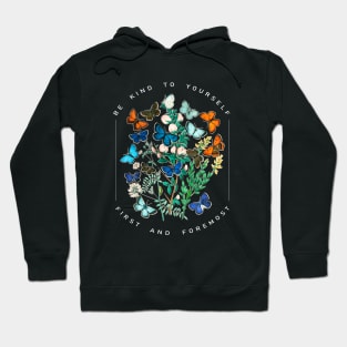 Be Kind to Yourself First and Foremost Hoodie